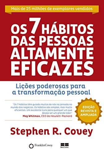 Os 7 Hábitos das Pessoas Altamente Eficazes – Edição Customizada: Lições poderosas para a transformação pessoal