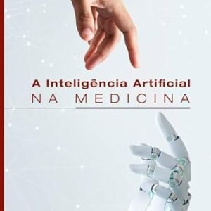 A Inteligência Artificial na Medicina