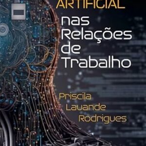 Inteligência Artificial e Relações de Trabalho 2024