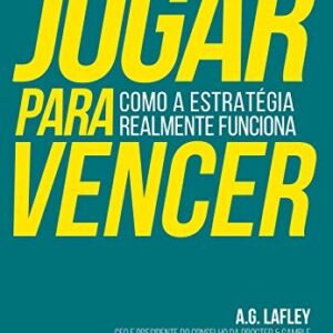 Jogar Para Vencer: Como a Estratégia Realmente Funciona