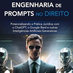 Manual de Engenharia de Prompts no Direito