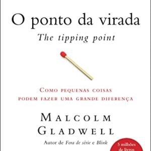 O ponto da virada: Como pequenas coisas podem fazer uma grande diferença
