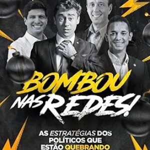 BOMBOU NAS REDES!: As estratégias dos Políticos que estão quebrando tudo nas redes sociais